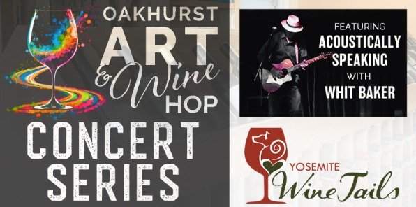 Event Image for Oakhurst Art & Wine Hop Concert Event at Yosemite Wine Tails featuring Whit Baker for Aug 2025