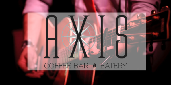 Flyer for Live Music at Axis Coffee Bar and Eatery.