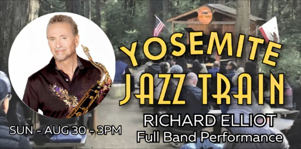 Yosemite Jazz Train with Richard Elliot.