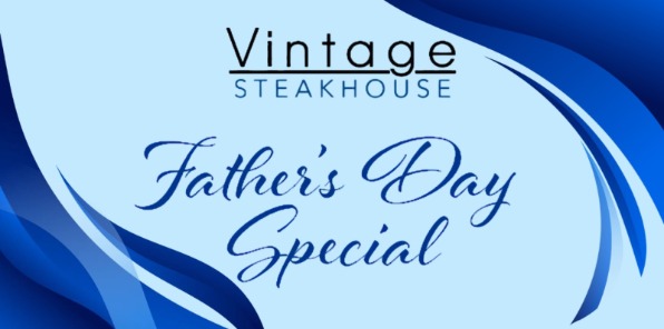 Banner for Father's Day Special at Vintage Steakhouse.